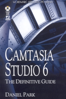 Camtasia Studio 6: The Definitive Guide, Paperback / softback Book Camtasia Studio 6: The Definitive Guide, Paperback / softback Book