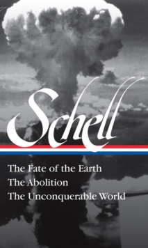 Jonathan Schell The Fate Of The Earth, The Abolition, The Unconquerable Worl, Hardback Book Jonathan Schell The Fate Of The Earth, The Abolition, The Unconquerable Worl, Hardback Book