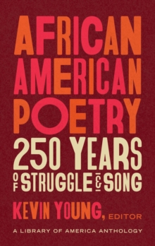 African American Poetry: : 250 Years Of Struggle & Song : A Library of America Anthology