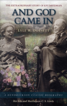 And God Came in : The Extraordinary Life of Joy Davidman, Hardback Book And God Came in : The Extraordinary Life of Joy Davidman, Hardback Book