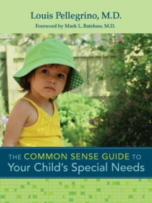 The Common Sense Guide to Your Child's Special Needs : When to Worry, When to Wait, What to Do