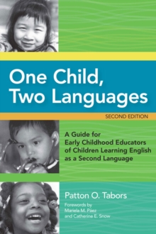 One Child, Two Languages : A Guide for Early Childhood Educators of Children Learning English as a Second Language, Second Edition