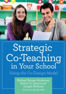 Strategic Co-Teaching in Your School : Using the Co-Design Model