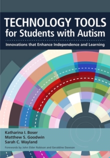 Technology Tools for Students With Autism : Innovations that Enhance Independence and Learning