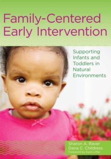 Family-Centered Early Intervention : Supporting Infants and Toddlers in Natural Environments