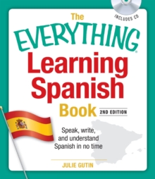 The Everything Learning Spanish Book with CD : Speak, Write, and Understand Basic Spanish in No Time, Paperback / softback Book The Everything Learning Spanish Book with CD : Speak, Write, and Understand Basic Spanish in No Time, Paperback / softback Book