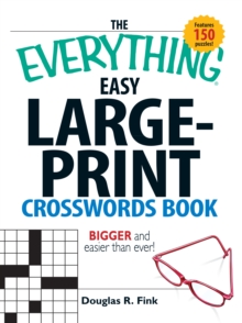 The Everything Easy Large-Print Crosswords Book : Bigger and Easier Than Ever, Paperback / softback Book The Everything Easy Large-Print Crosswords Book : Bigger and Easier Than Ever, Paperback / softback Book