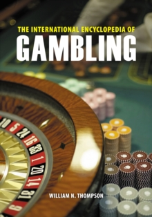 The International Encyclopedia of Gambling : [2 volumes]