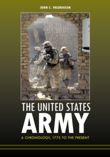 The United States Army : A Chronology, 1775 to the Present