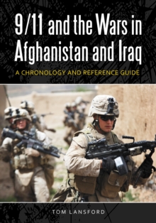 9/11 and the Wars in Afghanistan and Iraq : A Chronology and Reference Guide