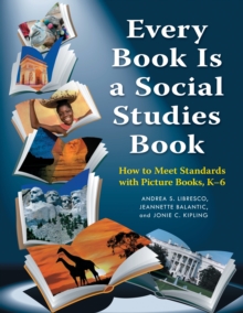 Every Book Is a Social Studies Book : How to Meet Standards with Picture Books, K-6