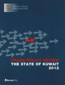 Trade Policy Review - The State of Kuwait 2012, Paperback Book Trade Policy Review - The State of Kuwait 2012, Paperback Book