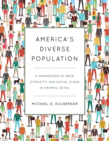 America's Diverse Population : A Comparison of Race, Ethnicity, and Social Class in Graphic Detail