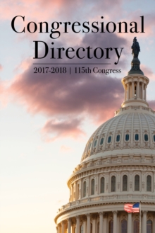 Congressional Directory, 2017-2018, 115th Congress, Paperback / softback Book Congressional Directory, 2017-2018, 115th Congress, Paperback / softback Book