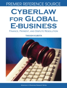 Cyberlaw for Global E-business: Finance, Payments and Dispute Resolution