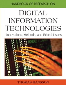 Handbook of Research on Digital Information Technologies: Innovations, Methods, and Ethical Issues