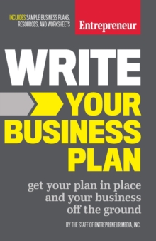 Write Your Business Plan : Get Your Plan in Place and Your Business off the Ground, Paperback / softback Book Write Your Business Plan : Get Your Plan in Place and Your Business off the Ground, Paperback / softback Book