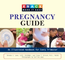 Knack Pregnancy Guide : An Illustrated Handbook for Every Trimester