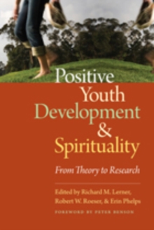 Positive Youth Development and Spirituality : From Theory to Research