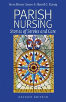 Parish Nursing - 2011 Edition : Stories of Service and Care