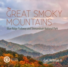 The Great Smoky Mountains : Blue Ridge Parkway and Shenandoah National Park, Hardback Book The Great Smoky Mountains : Blue Ridge Parkway and Shenandoah National Park, Hardback Book