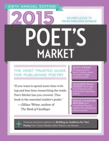 2015 Poet's Market : The Most Trusted Guide for Publishing Poetry, Paperback / softback Book 2015 Poet's Market : The Most Trusted Guide for Publishing Poetry, Paperback / softback Book
