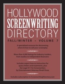 Hollywood Screenwriting Directory Fall/Winter Volume 7 : A Specialized Resource for Discovering Where & How to Sell Your Screenplay, Paperback Book Hollywood Screenwriting Directory Fall/Winter Volume 7 : A Specialized Resource for Discovering Where & How to Sell Your Screenplay, Paperback Book