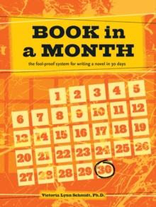 Book In a Month [new-in-paperback] : The Fool-Proof System for Writing a Novel in 30 Days