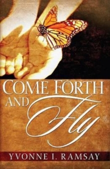 Come Forth and Fly, Hardback Book Come Forth and Fly, Hardback Book