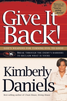 Give It Back! : God's Weapons for Turning Evil to Good, Paperback / softback Book Give It Back! : God's Weapons for Turning Evil to Good, Paperback / softback Book