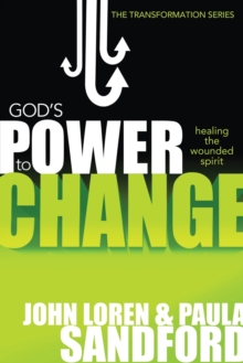 God's Power to Change : Healing the Wounded Spirit, Paperback / softback Book God's Power to Change : Healing the Wounded Spirit, Paperback / softback Book