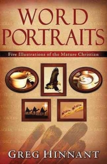 Word Portraits : Five Illustrations of the Mature Christian, Paperback Book Word Portraits : Five Illustrations of the Mature Christian, Paperback Book