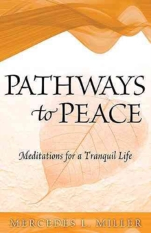 Pathways to Peace : Meditations for a Tranquil Life, Paperback Book Pathways to Peace : Meditations for a Tranquil Life, Paperback Book