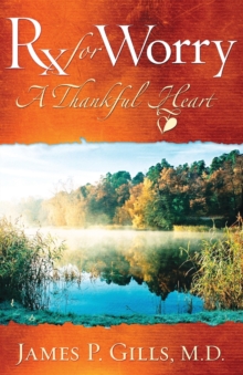 Rx for Worry : A Thankful Heart, Paperback / softback Book Rx for Worry : A Thankful Heart, Paperback / softback Book