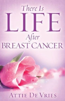 Life After Breast Cancer, Paperback Book Life After Breast Cancer, Paperback Book