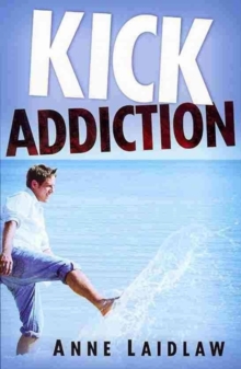 Kick Addiction, Paperback Book Kick Addiction, Paperback Book