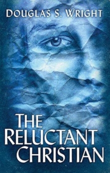 The Reluctant Christian, Paperback Book The Reluctant Christian, Paperback Book