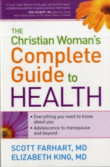 Christian Woman's Complete Guide To Health, The, Paperback / softback Book Christian Woman's Complete Guide To Health, The, Paperback / softback Book
