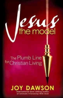 Jesus the Model : The Plumb Line for Christian Living, Paperback / softback Book Jesus the Model : The Plumb Line for Christian Living, Paperback / softback Book