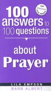 100 Answers to 100 Questions about Prayer, Paperback / softback Book 100 Answers to 100 Questions about Prayer, Paperback / softback Book