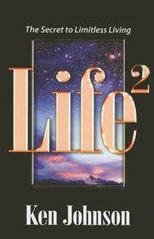 Life2 : The Secret to Limitless Living, Paperback / softback Book Life2 : The Secret to Limitless Living, Paperback / softback Book