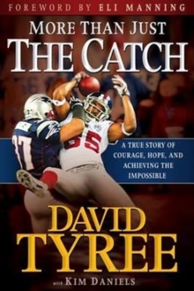 More Than Just the Catch : A True Story of Courage, Hope, and Achieving the Impossible, Hardback Book More Than Just the Catch : A True Story of Courage, Hope, and Achieving the Impossible, Hardback Book