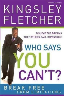 Who Says You Can't : If God Didn't Say It, It's Just an Opinion! Additional Copy: Achieve the Dreams That Others Call Impossible, Paperback / softback Book Who Says You Can't : If God Didn't Say It, It's Just an Opinion! Additional Copy: Achieve the Dreams That Others Call Impossible, Paperback / softback Book