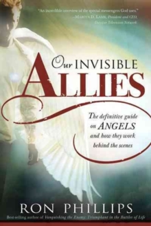 Our Invisible Allies : The Definitive Guide on Angels and How They Work Behind the Scenes, Paperback / softback Book Our Invisible Allies : The Definitive Guide on Angels and How They Work Behind the Scenes, Paperback / softback Book