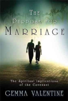 The Purpose for Marriage : The Spiritual Implications of the Covenant, Paperback / softback Book The Purpose for Marriage : The Spiritual Implications of the Covenant, Paperback / softback Book