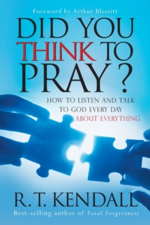 Did You Think to Pray? : How to Listen and Talk to God Every Day about Everything, Paperback / softback Book Did You Think to Pray? : How to Listen and Talk to God Every Day about Everything, Paperback / softback Book