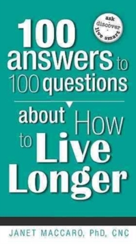 100 Answers to 100 Questions about How to Live Longer, Paperback Book 100 Answers to 100 Questions about How to Live Longer, Paperback Book