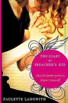 The Diary of a Preacher's Kid : When the Hardest Person to Forgive Is Yourself, Hardback Book The Diary of a Preacher's Kid : When the Hardest Person to Forgive Is Yourself, Hardback Book