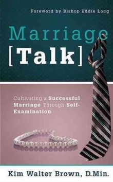 Marriage Talk : Cultivating a Successful Marriage Through Self-Examination, Hardback Book Marriage Talk : Cultivating a Successful Marriage Through Self-Examination, Hardback Book