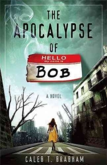 The Apocalypse of Bob, Paperback Book The Apocalypse of Bob, Paperback Book